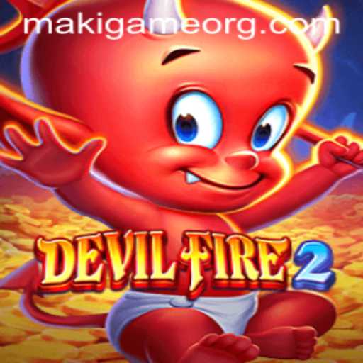 Exploring the Thrilling World of DevilFire2 by MakiGame