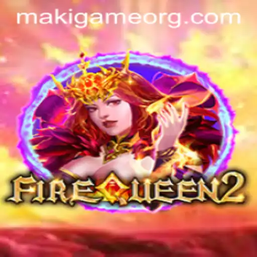 Exploring FireQueen2: A Comprehensive Guide to MakiGame's Latest Release